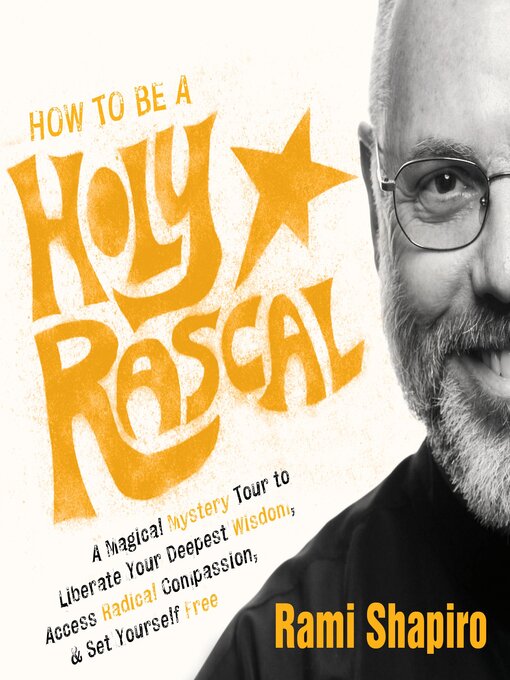 Title details for How to Be a Holy Rascal by Rami Shapiro, PhD - Available